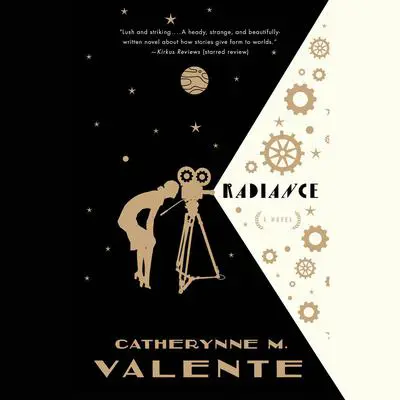 Radiance Audibook, by Catherynne M. Valente