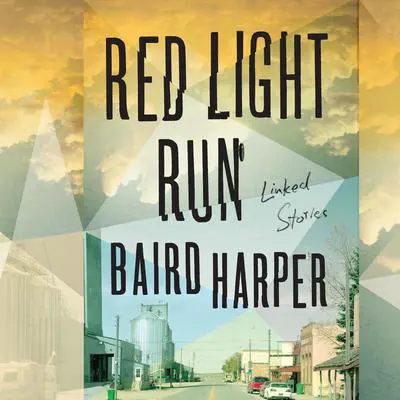 Red Light Run: Linked Stories Audibook, by Baird Harper