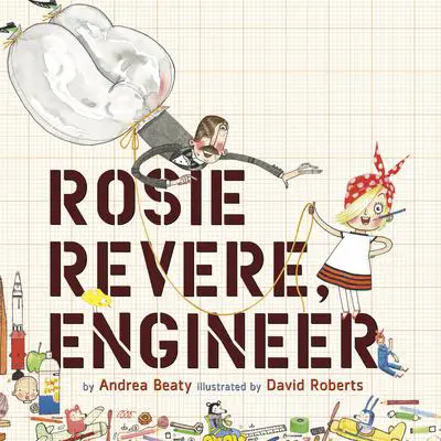 Rosie Revere, Engineer Audibook, by Andrea Beaty