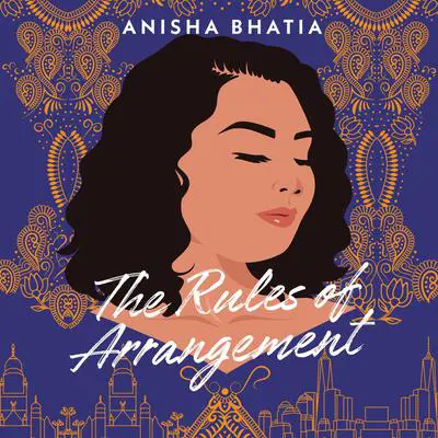 The Rules of Arrangement Audibook, by Anisha Bhatia