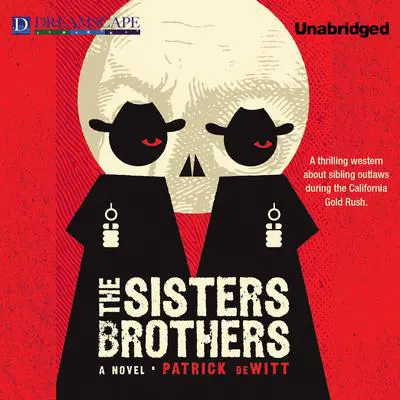 The Sisters Brothers Audibook, by Patrick deWitt