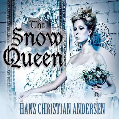 The Snow Queen Audibook, by Hans Christian Andersen
