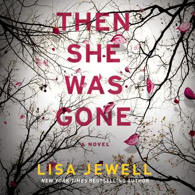 Then She Was Gone: A Novel Audibook, by Lisa Jewell