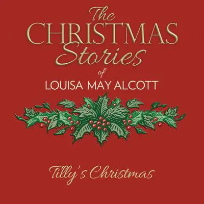 Tilly's Christmas Audibook, by Louisa May Alcott