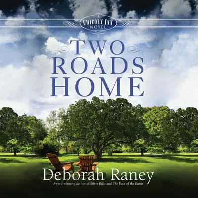 Two Roads Home Audibook, by Deborah Raney