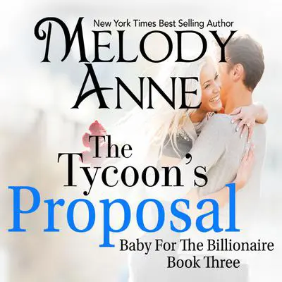 The Tycoon's Proposal Audibook, by Melody Anne