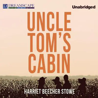 Uncle Tom's Cabin Audibook, by Harriet Beecher Stowe