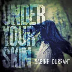 Under Your Skin Audibook, by Sabine Durrant