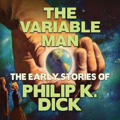 The Variable Man Audibook, by Philip K. Dick