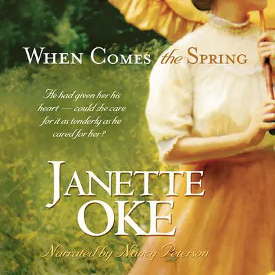 When Comes the Spring Audibook, by Janette Oke