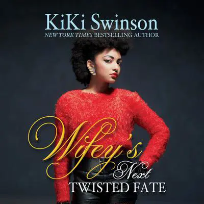 Wifey's Next Twisted Fate Audibook, by Kiki Swinson
