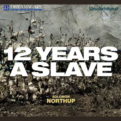 12 Years a Slave Audibook, by Solomon Northup