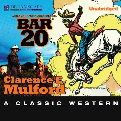 Bar-20: A Hopalong Cassidy Novel Audibook, by Clarence E. Mulford