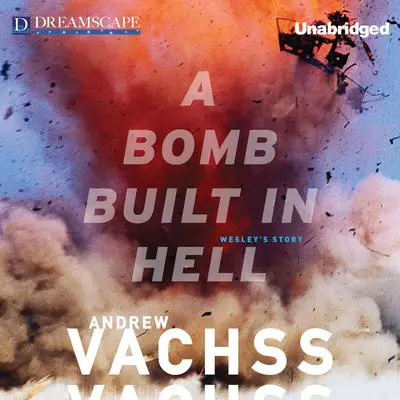 A Bomb Built in Hell Audibook, by Andrew Vachss