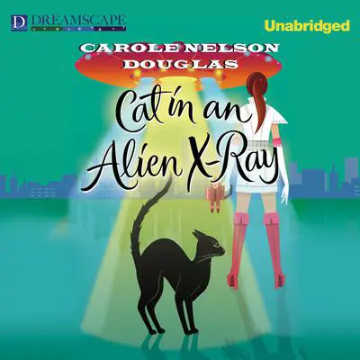 Cat in an Alien X-Ray: A Midnight Louie Mystery Audibook, by Carole Nelson Douglas