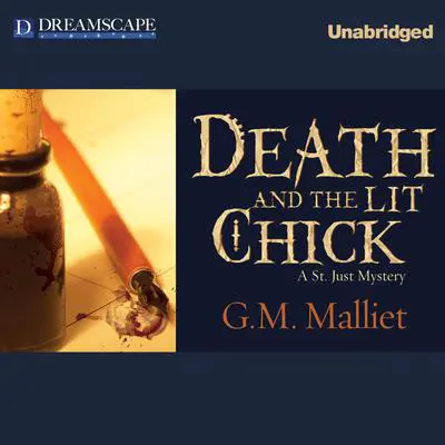 Death and the Lit Chick: A St. Just Mystery Audibook, by G. M. Malliet