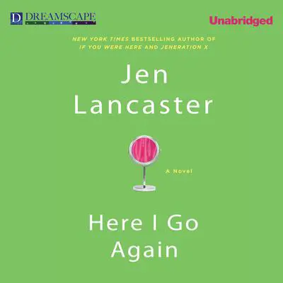 Here I Go Again Audibook, by Jen Lancaster