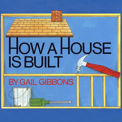 How a House is Built Audibook, by Gail Gibbons