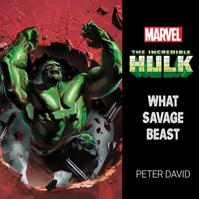 The Incredible Hulk: What Savage Beast Audibook, by Marvel 