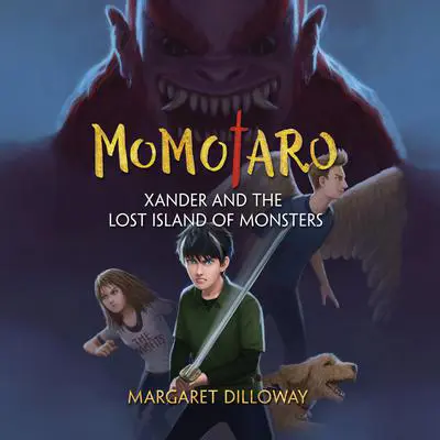 Momotaro Xander and the Lost Island of Monsters Audibook, by Margaret Dilloway