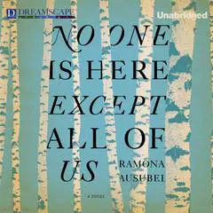 No One is Here Except All of Us Audibook, by Ramona Ausubel