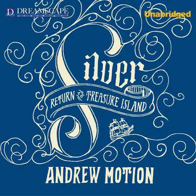 Silver: Return to Treasure Island Audibook, by Andrew Motion
