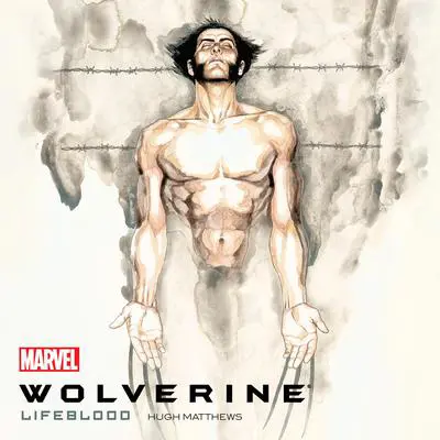 Wolverine: Lifeblood Audibook, by Marvel 