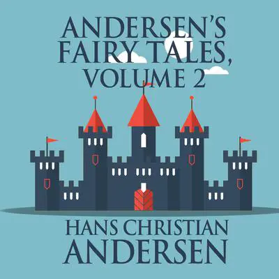 Andersen's Fairy Tales, Volume 2 Audibook, by Hans Christian Andersen