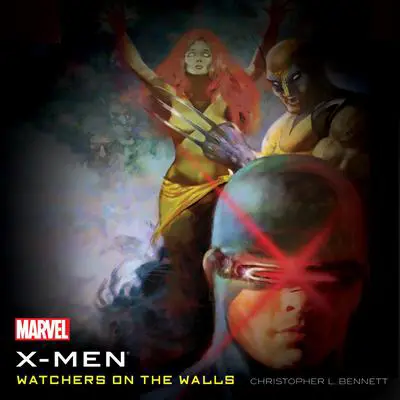 The X-Men: Watchers on the Walls Audibook, by Christopher L. Bennett