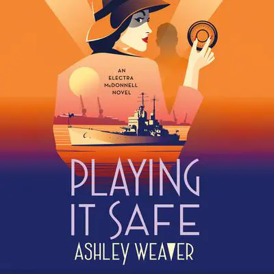 Playing It Safe Audibook, by Ashley Weaver