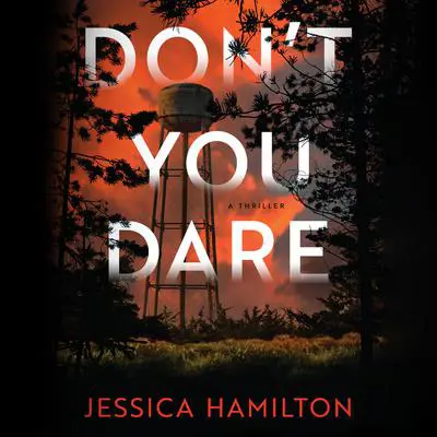 Don't You Dare Audibook, by Jessica Hamilton