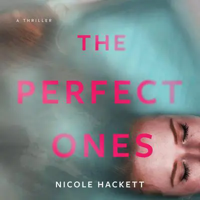 The Perfect Ones Audibook, by Nicole Hackett
