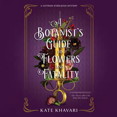 A Botanist's Guide to Flowers and Fatality Audibook, by Kate Khavari