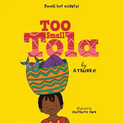 Too Small Tola Audibook, by Atinuke