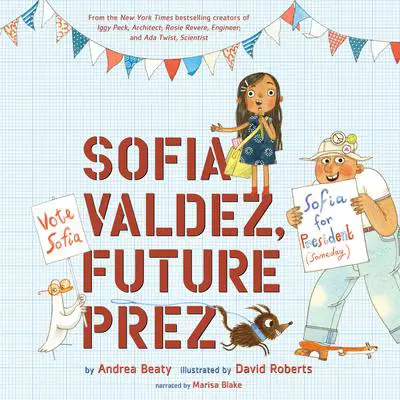 Sofia Valdez, Future Prez Audibook, by Andrea Beaty