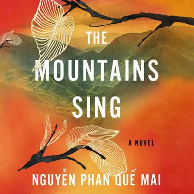The Mountains Sing Audibook, by Nguyễn Phan Quế Mai