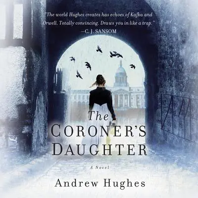 The Coroner's Daughter: A Novel Audibook, by Andrew Hughes