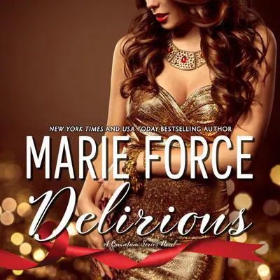 Delirious Audibook, by Marie Force