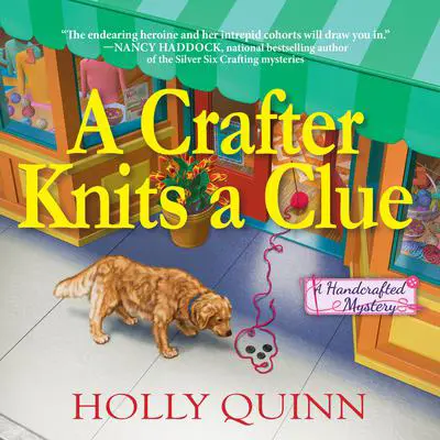 A Crafter Knits a Clue: A Handcrafted Mystery Audibook, by Holly Quinn