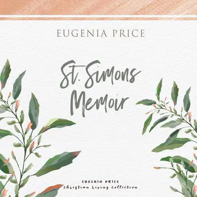 St. Simons Memoir Audibook, by Eugenia Price