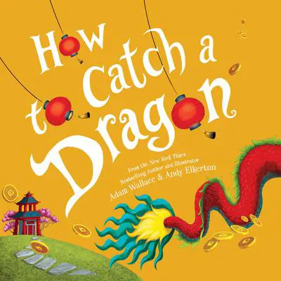 How to Catch a Dragon Audibook, by Adam Wallace