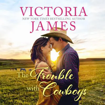 The Trouble With Cowboys Audibook, by Victoria James