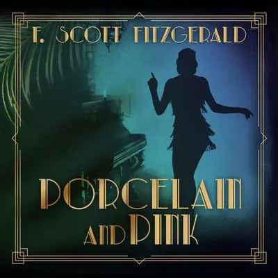 Porcelain and Pink Audibook, by F. Scott Fitzgerald
