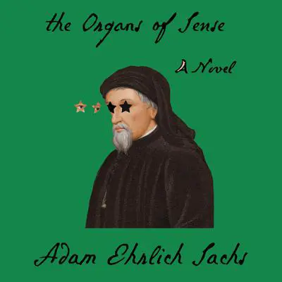 The Organs of Sense Audibook, by Adam Ehrlich Sachs