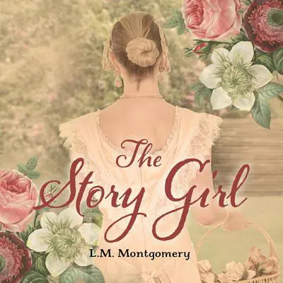The Story Girl Audibook, by L. M. Montgomery