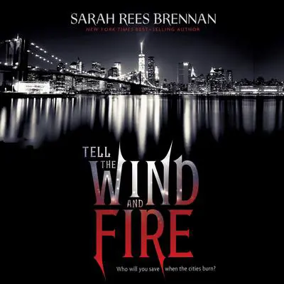 Tell the Wind and Fire Audibook, by Sarah Rees Brennan