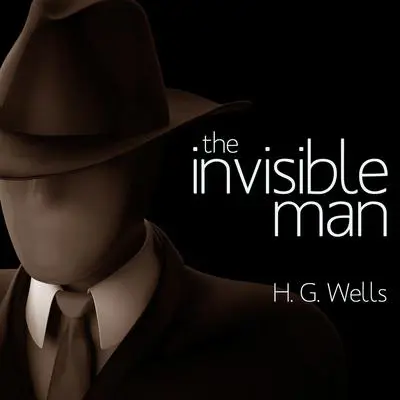The Invisible Man Audibook, by H. G. Wells