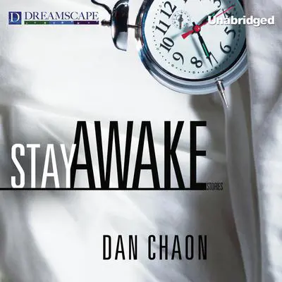 Stay Awake: Stories Audibook, by Dan Chaon