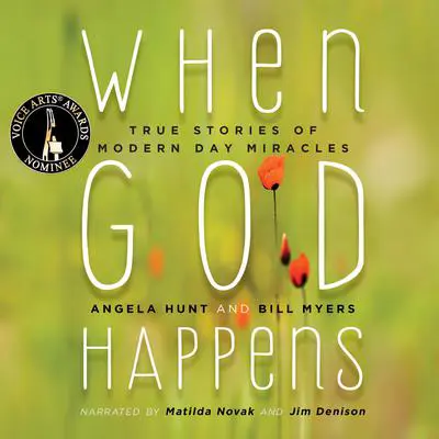 When God Happens: True Stories of Modern Day Miracles Audibook, by Bill Myers