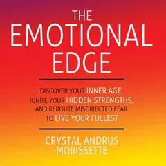 The Emotional Edge Audibook, by Crystal Andrus Morissette